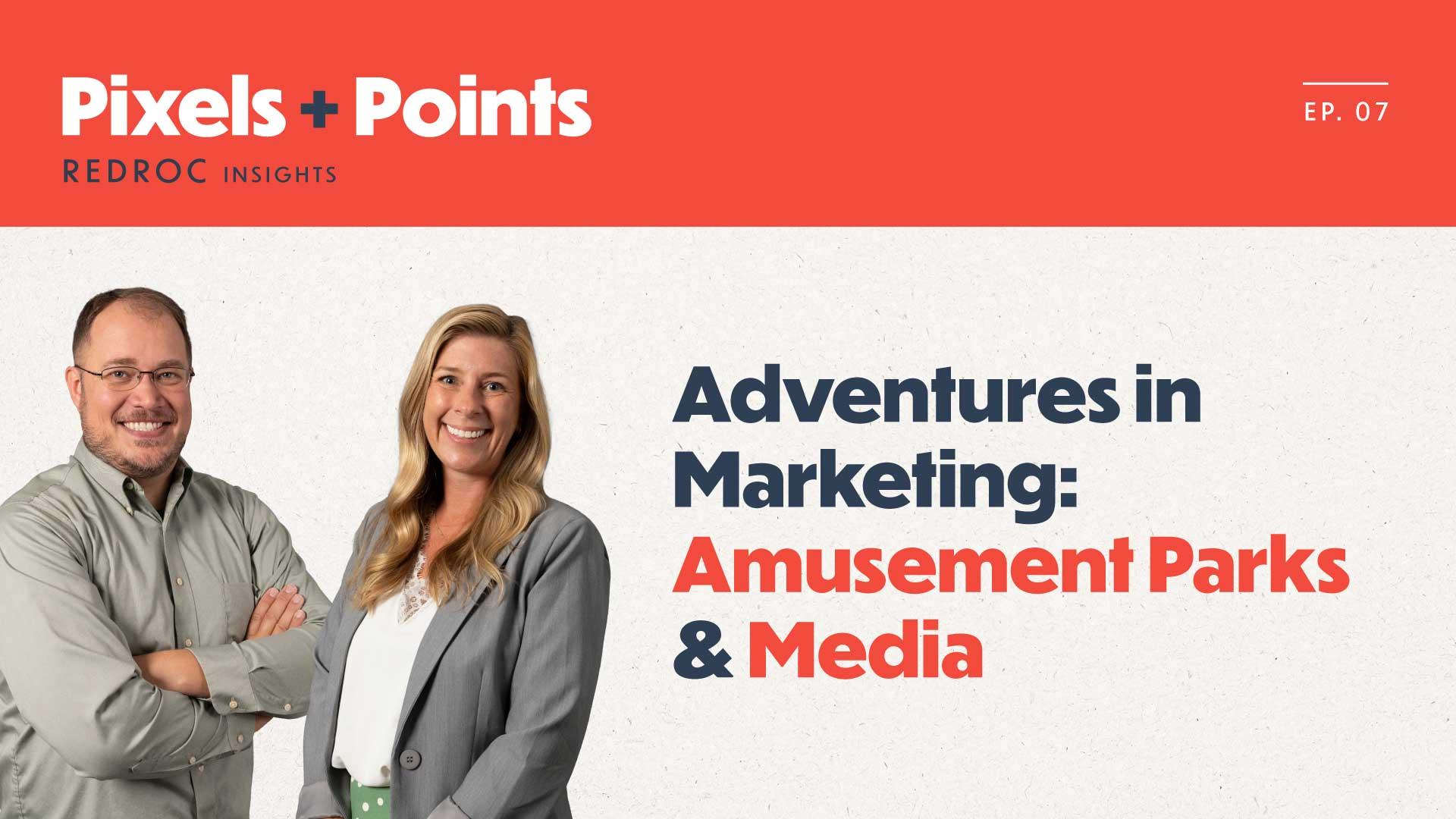 Adventures in Marketing: Amusement Parks & Media